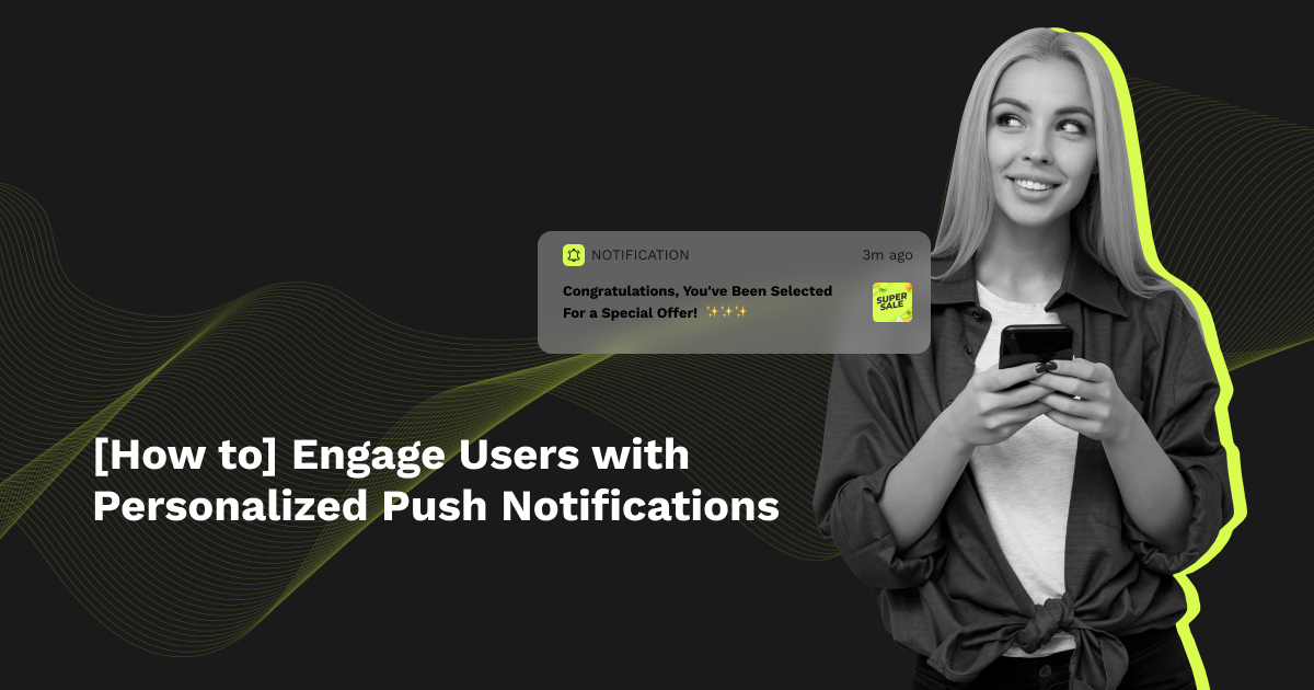 [How to] Engage Users with Personalized Push Notifications
