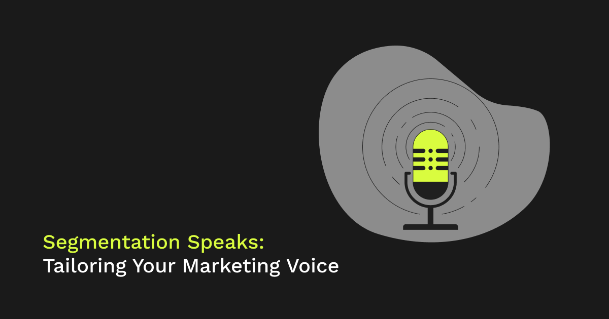 Segmentation Speaks: Tailoring Your Marketing Voice